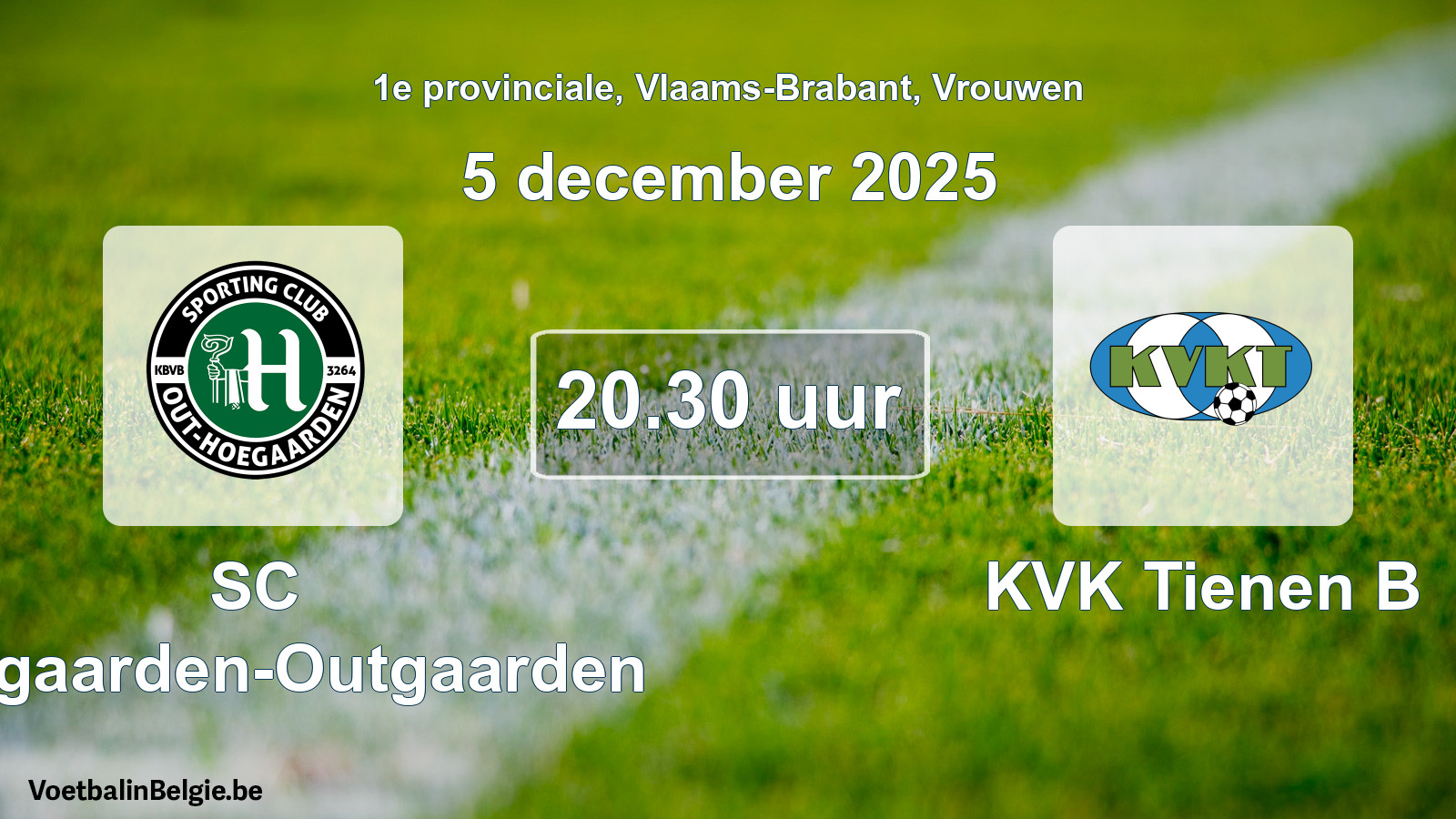 Geplantes Spiel frauen-Fußball: SC Hoegaarden-Outgaarden - KVK Tienen B (5 Dezember 2025)