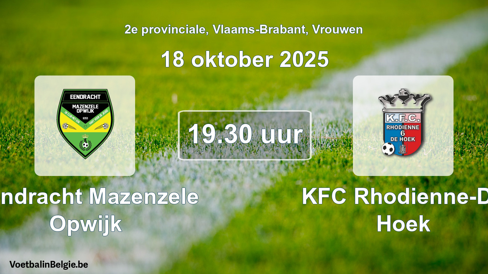 Geplantes Spiel frauen-Fußball: Eendracht Mazenzele Opwijk - KFC Rhodienne-De Hoek (18 Oktober 2025)