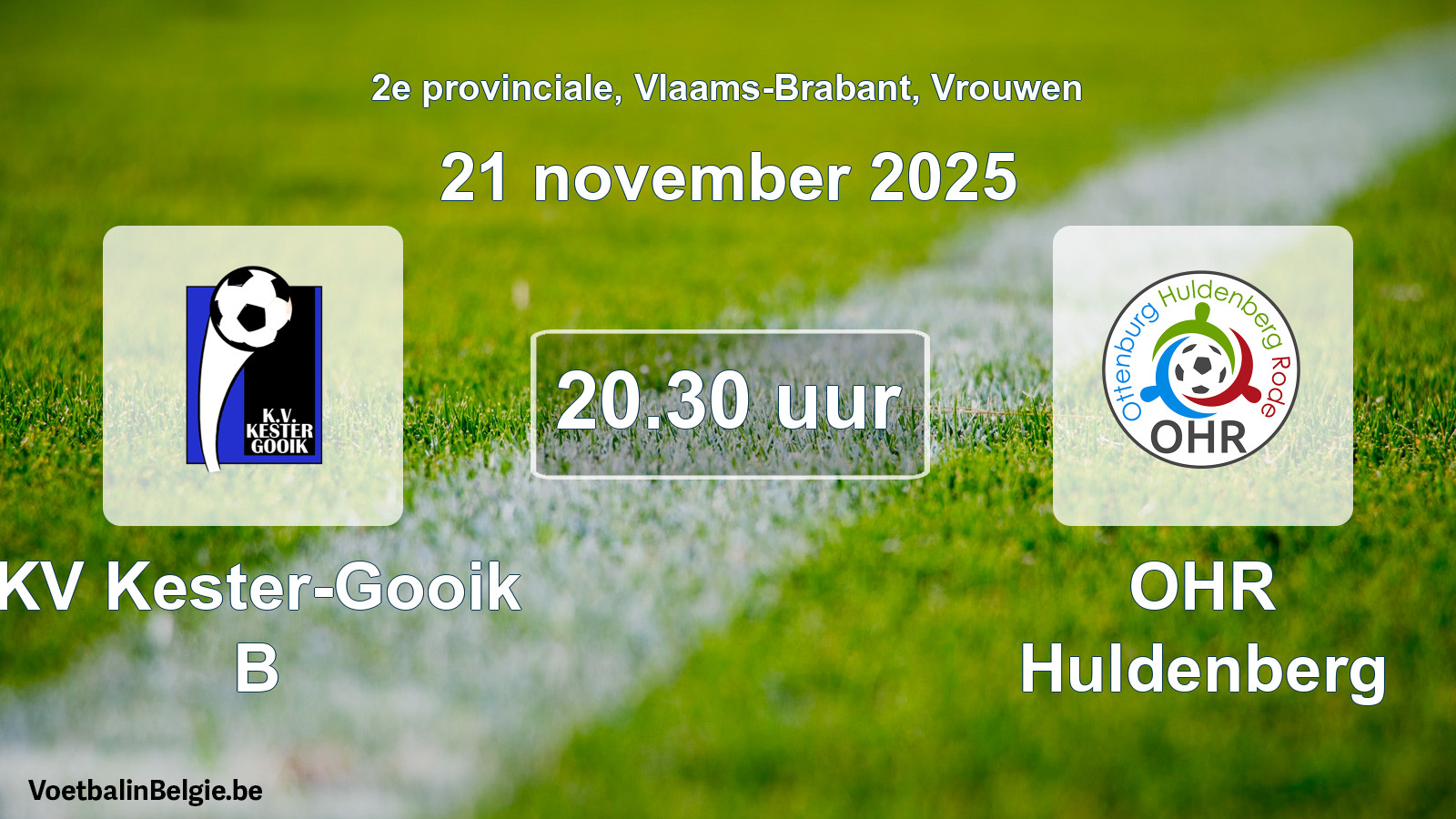 Scheduled match women football: KV Kester-Gooik B - OHR Huldenberg (21 November 2025)
