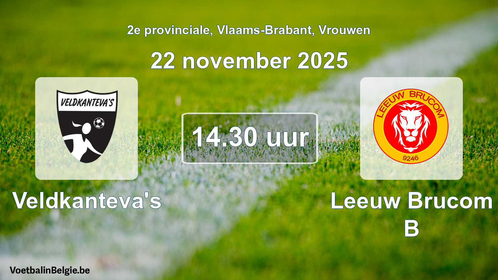 Scheduled match women football: Veldkanteva's - Leeuw Brucom B (22 November 2025)