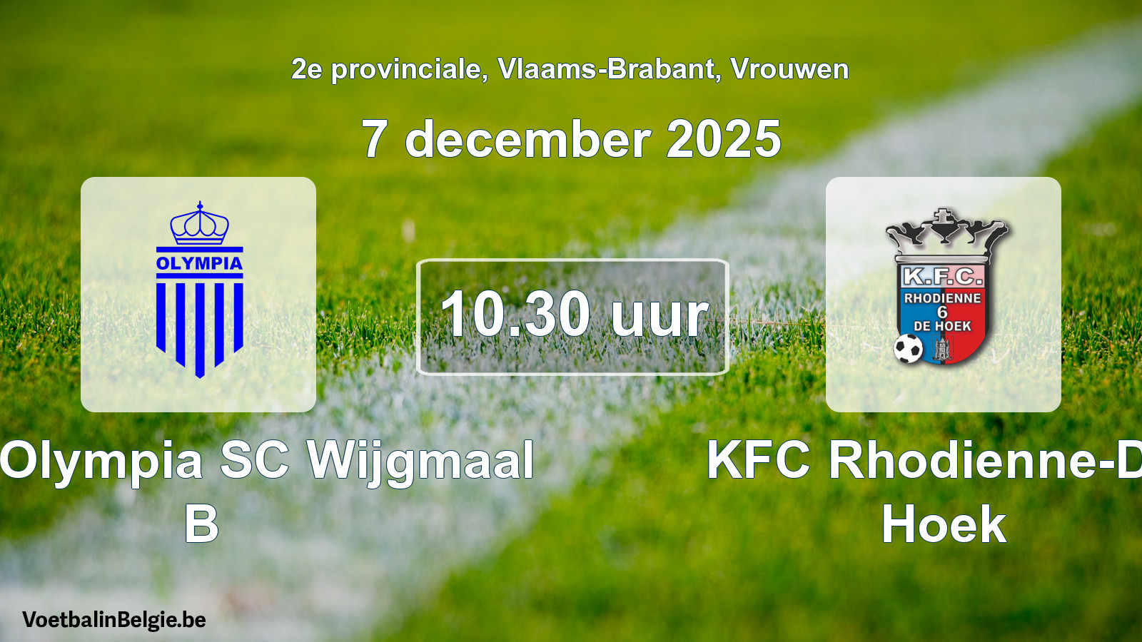 Scheduled match women football: Kon. Olympia SC Wijgmaal B - KFC Rhodienne-De Hoek (7 December 2025)