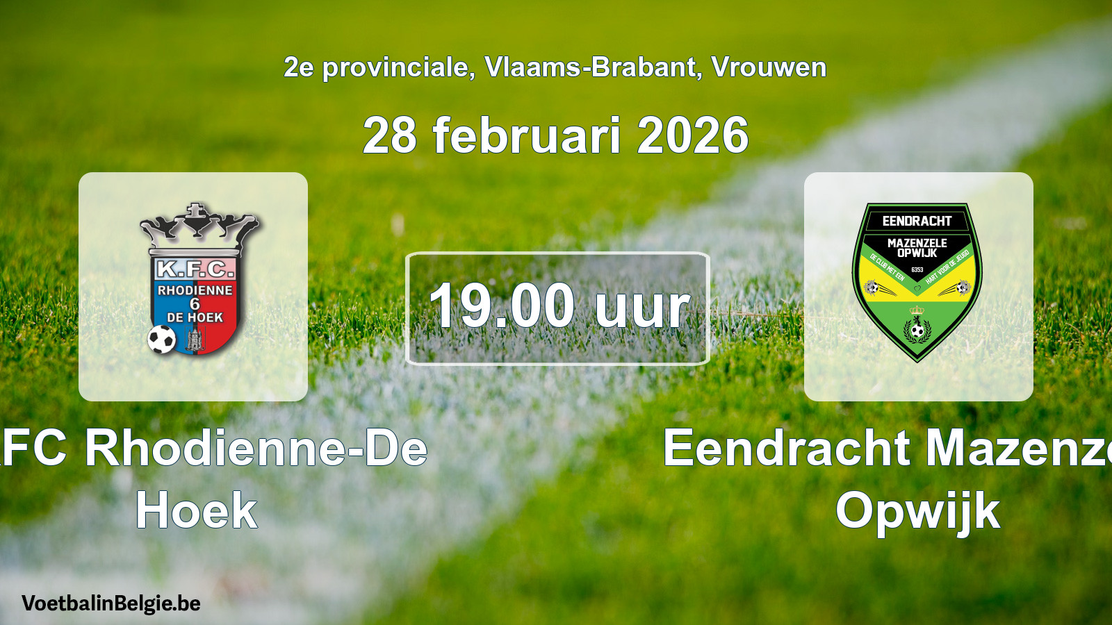 Scheduled match women football: KFC Rhodienne-De Hoek - Eendracht Mazenzele Opwijk (28 February 2026)
