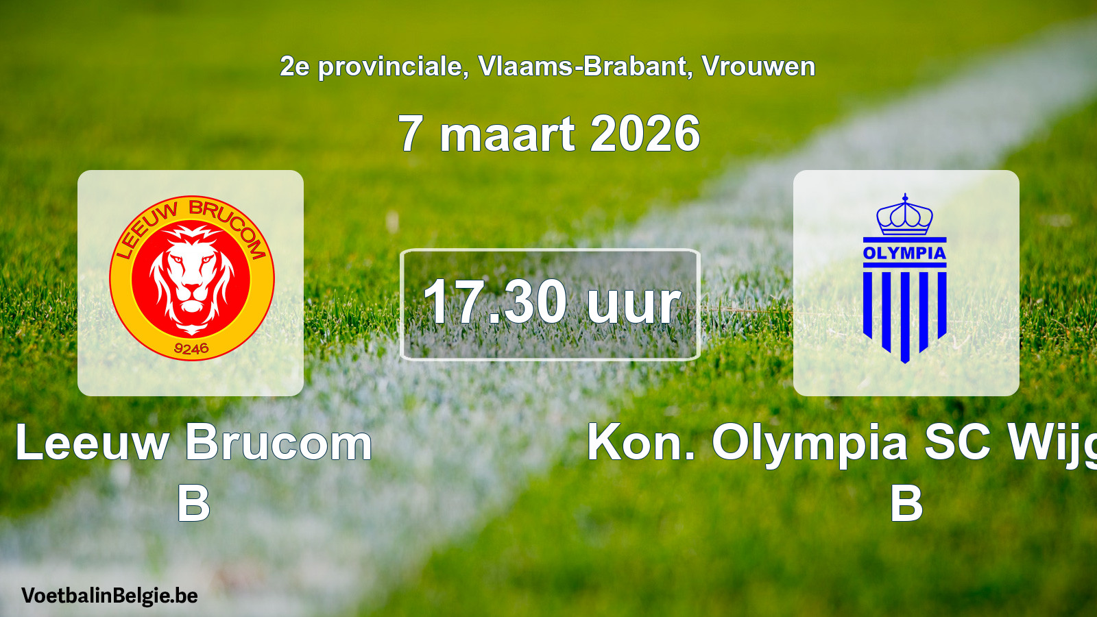 Scheduled match women football: Leeuw Brucom B - Kon. Olympia SC Wijgmaal B (7 March 2026)