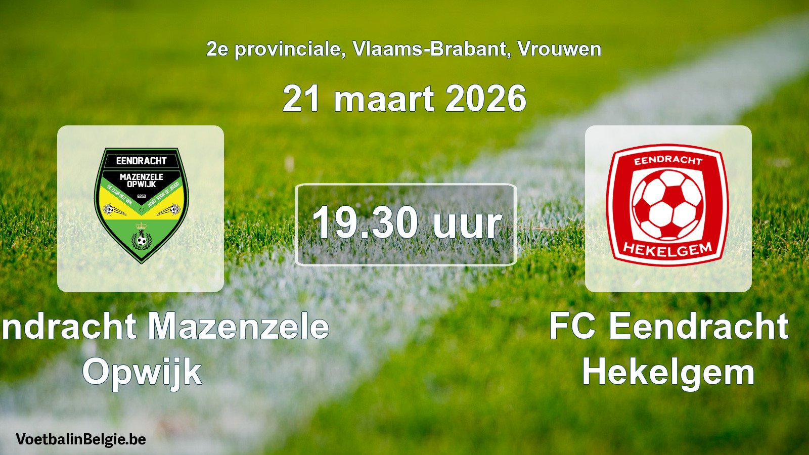 Geplantes Spiel frauen-Fußball: Eendracht Mazenzele Opwijk - FC Eendracht Hekelgem (21 März 2026)