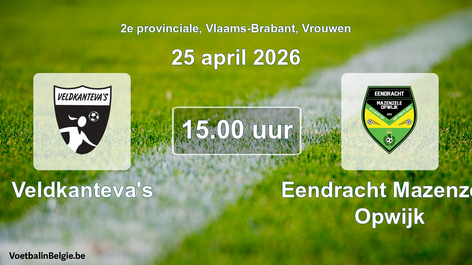 Geplantes Spiel frauen-Fußball: Veldkanteva's - Eendracht Mazenzele Opwijk (25 April 2026)