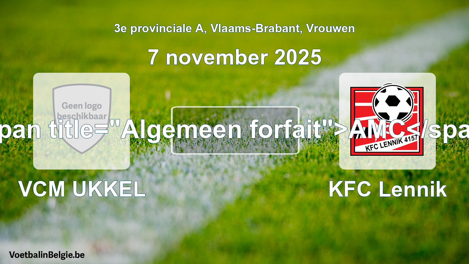 General forfeit: VCM UKKEL - KFC Lennik (7 November 2025)