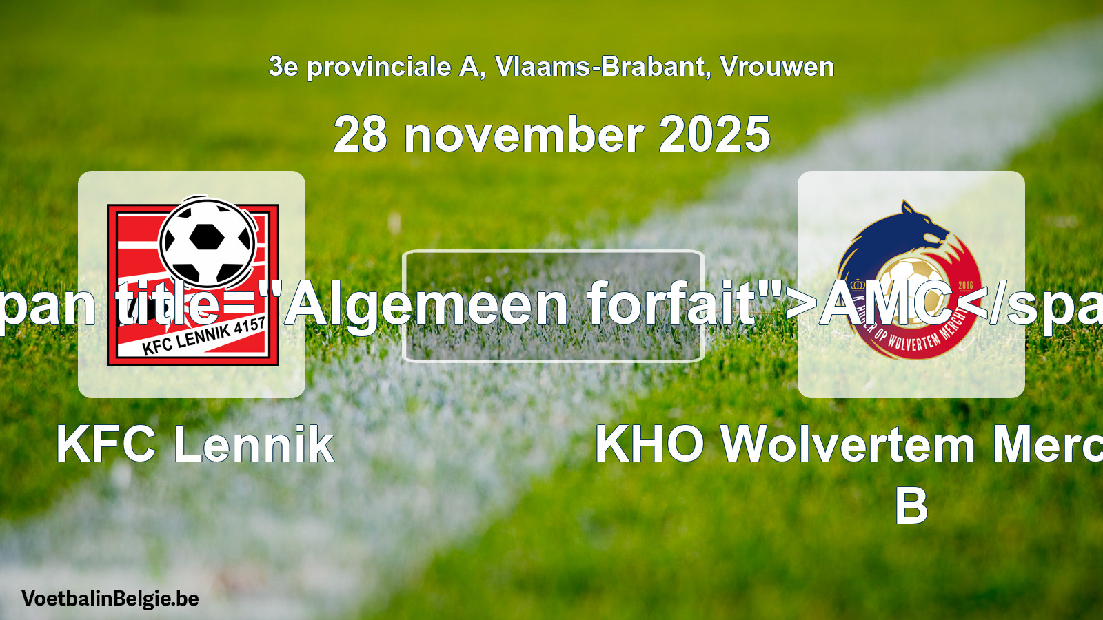 General forfeit: KFC Lennik - KHO Wolvertem Merchtem B (28 November 2025)