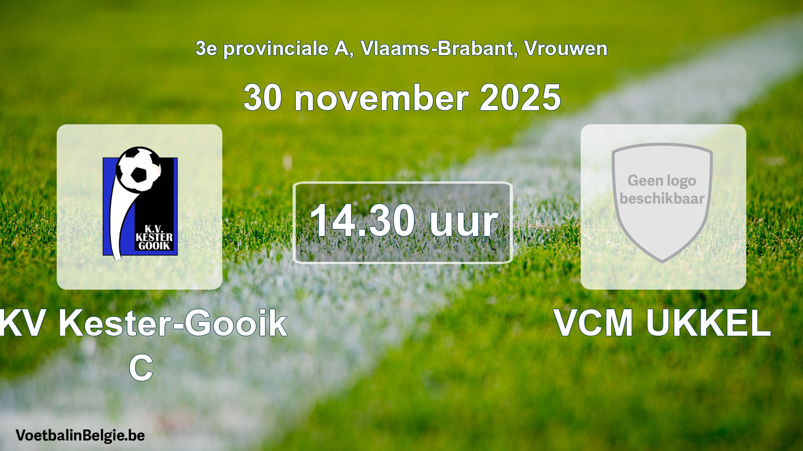 Scheduled match women football: KV Kester-Gooik C - VCM UKKEL (30 November 2025)
