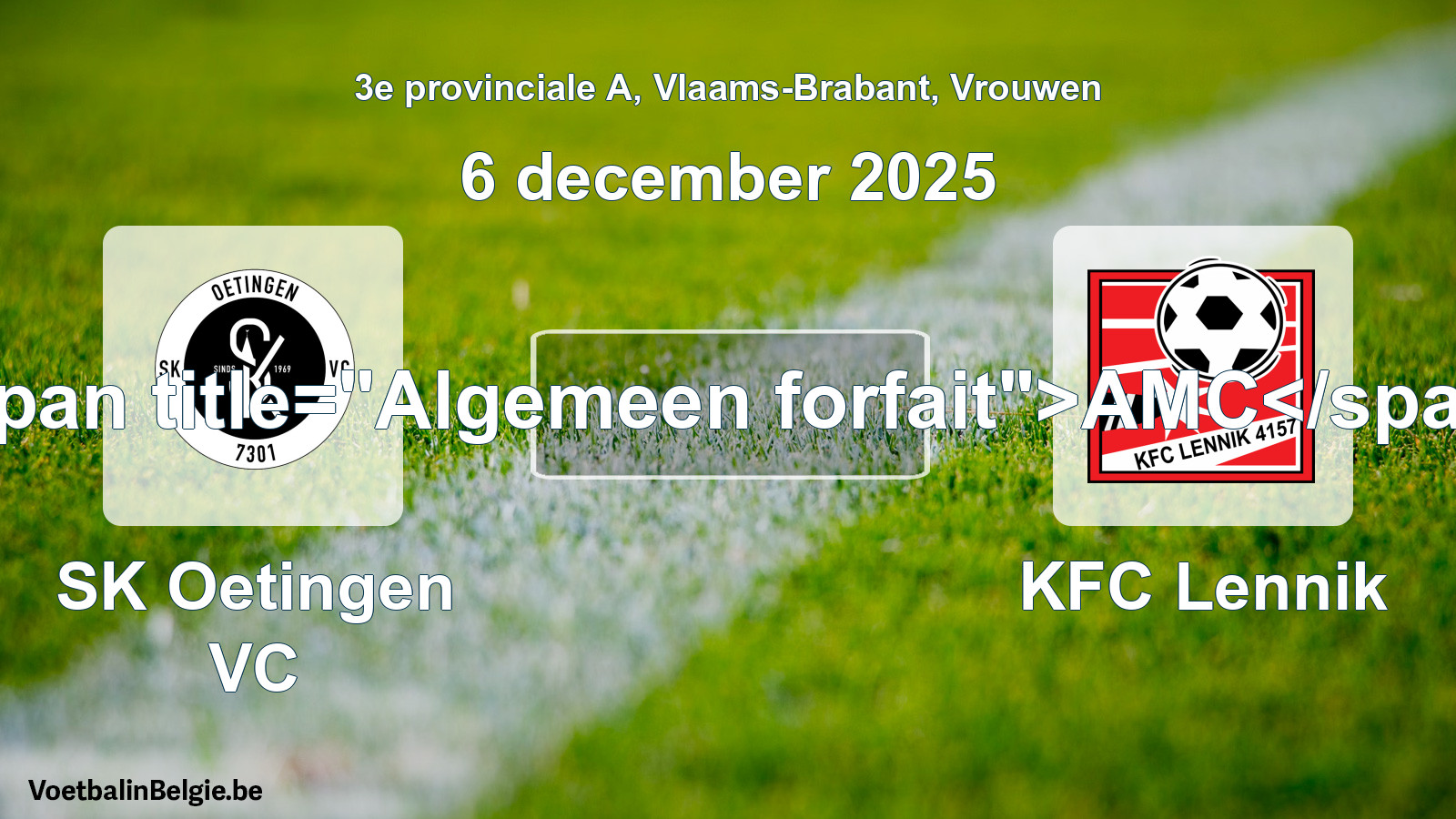 General forfeit: SK Oetingen VC - KFC Lennik (6 December 2025)