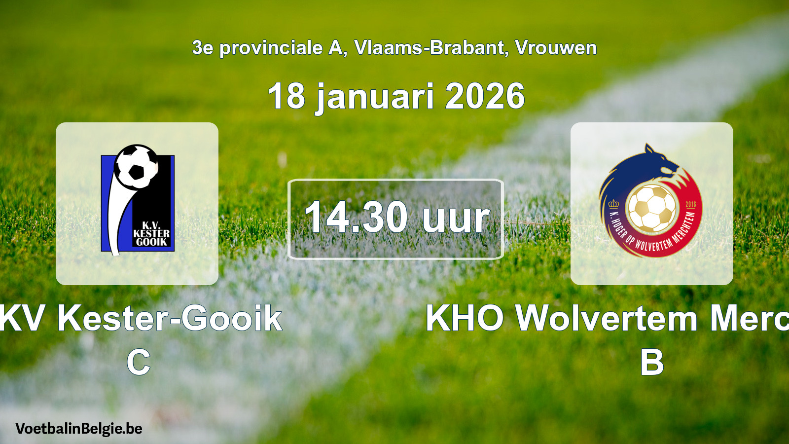 Scheduled match women football: KV Kester-Gooik C - KHO Wolvertem Merchtem B (18 January 2026)