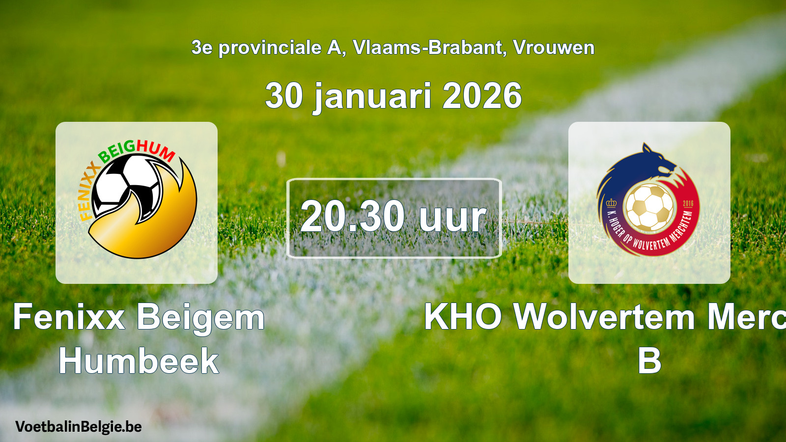 Scheduled match women football: Fenixx Beigem Humbeek - KHO Wolvertem Merchtem B (30 January 2026)