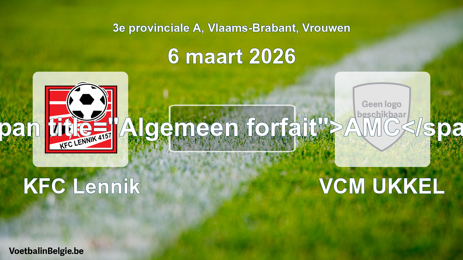 General forfeit: KFC Lennik - VCM UKKEL (6 March 2026)
