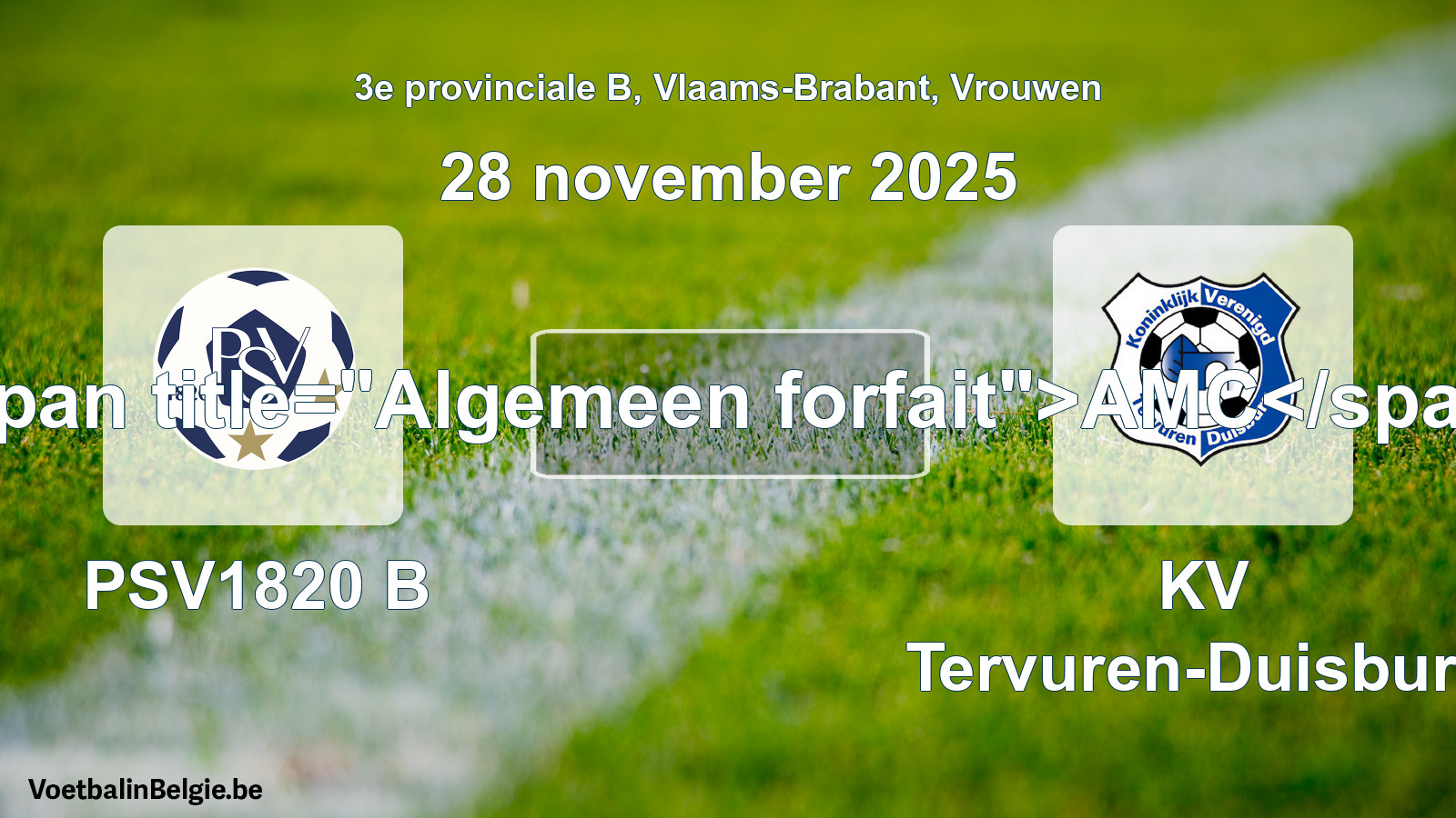 Forfait général: PSV1820 B - KV Tervuren-Duisburg (28 novembre 2025)