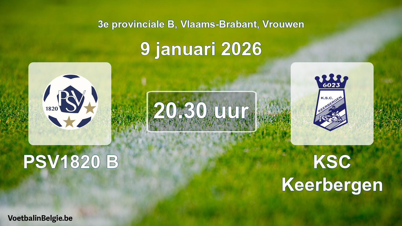 Scheduled match women football: PSV1820 B - KSC Keerbergen (9 January 2026)