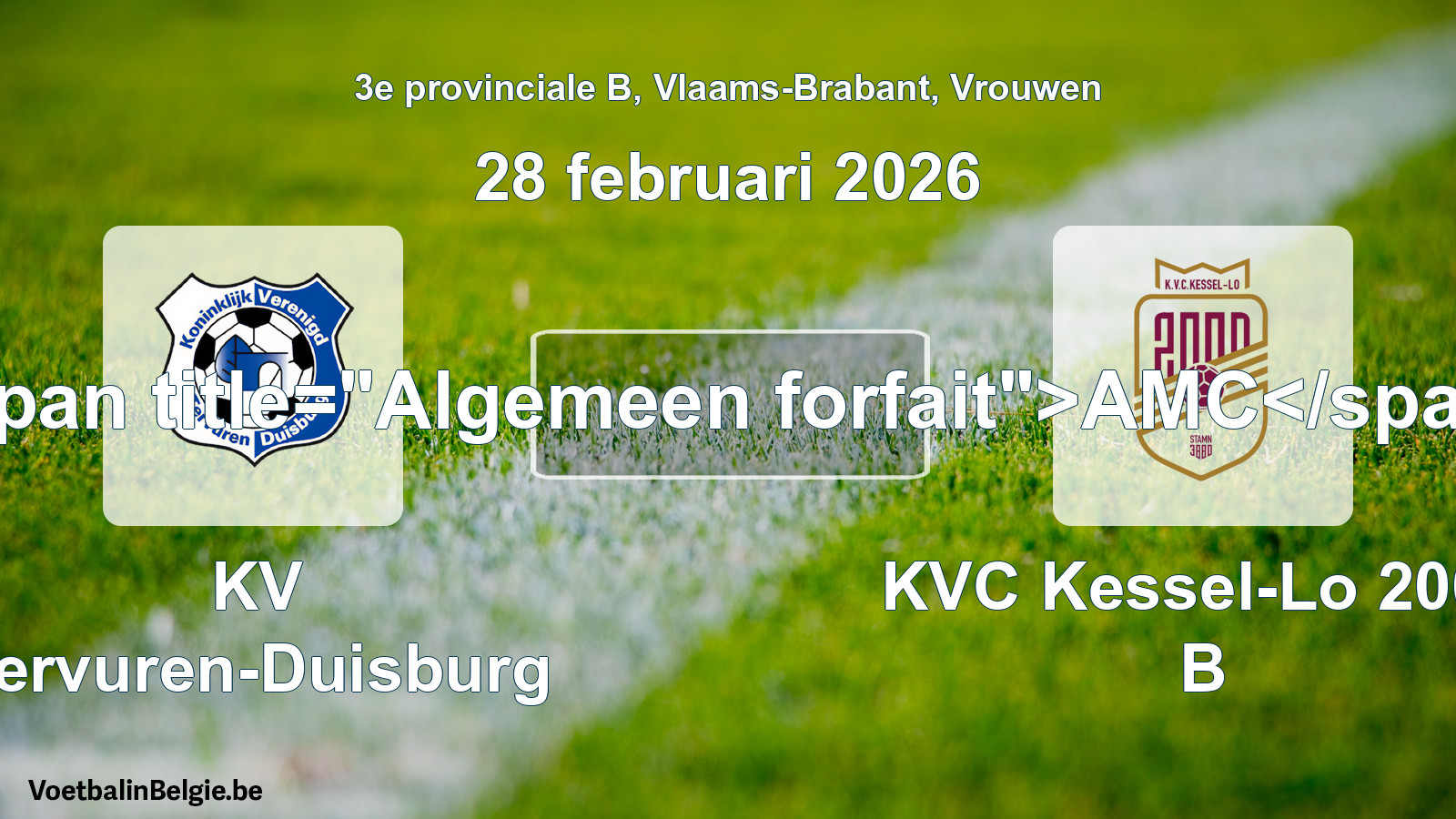Allgemeines Forfait: KV Tervuren-Duisburg - KVC Kessel-Lo 2000 B (28 Februar 2026)