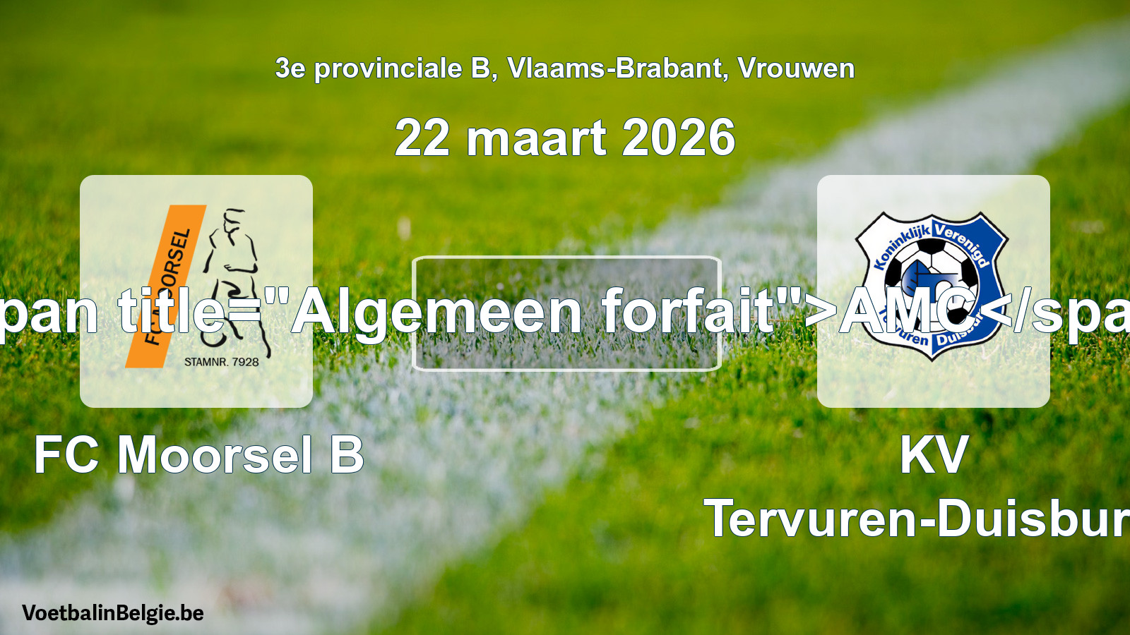 Allgemeines Forfait: FC Moorsel B - KV Tervuren-Duisburg (22 März 2026)