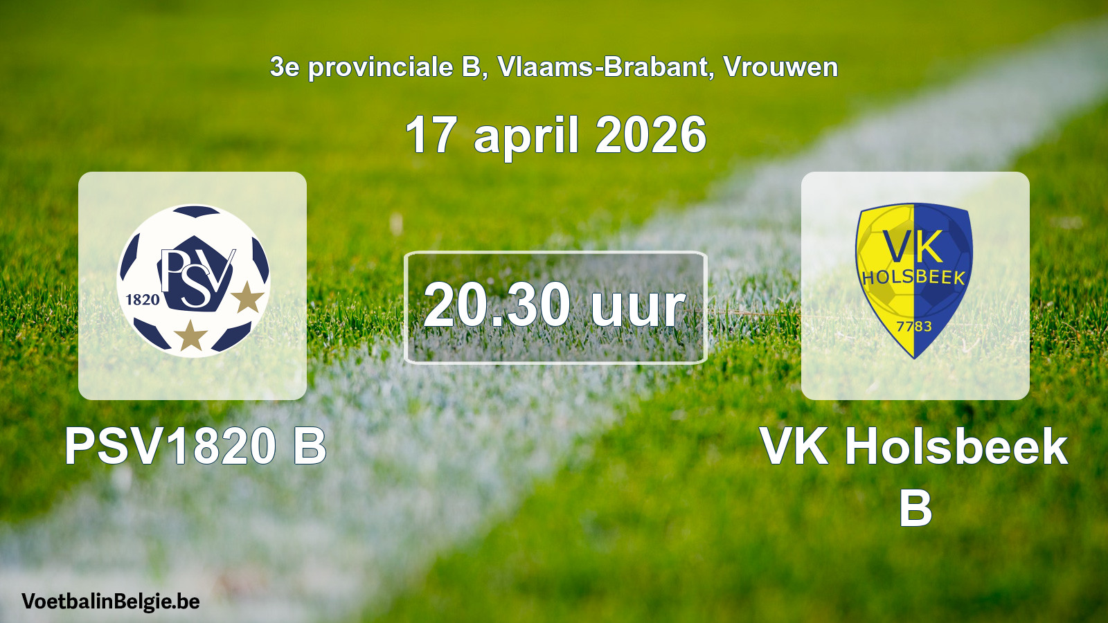 Scheduled match women football: PSV1820 B - VK Holsbeek B (17 April 2026)