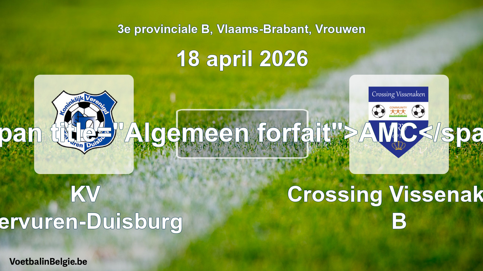 General forfeit: KV Tervuren-Duisburg - Crossing Vissenaken B (18 April 2026)