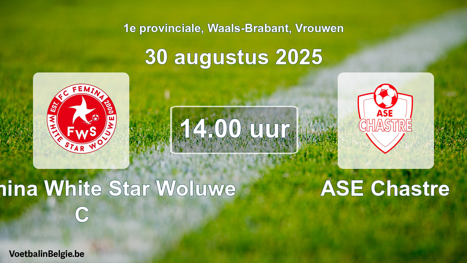 Match prévu football femmes: FC Fémina White Star Woluwe C - ASE Chastre (30 août 2025)