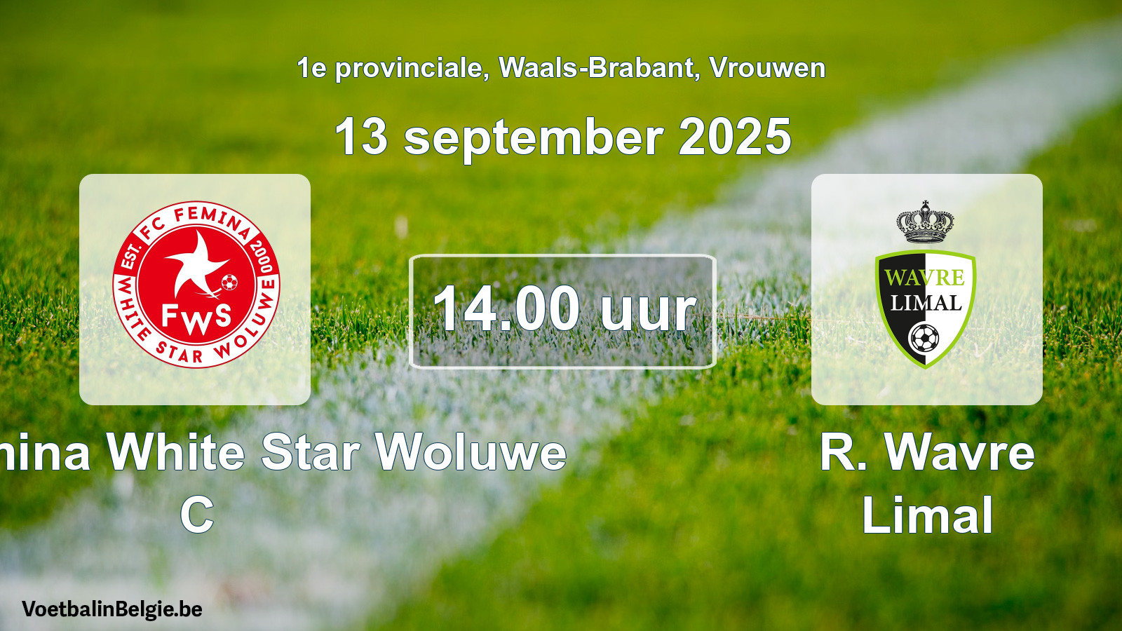 Geplantes Spiel frauen-Fußball: FC Fémina White Star Woluwe C - R. Wavre Limal (13 September 2025)
