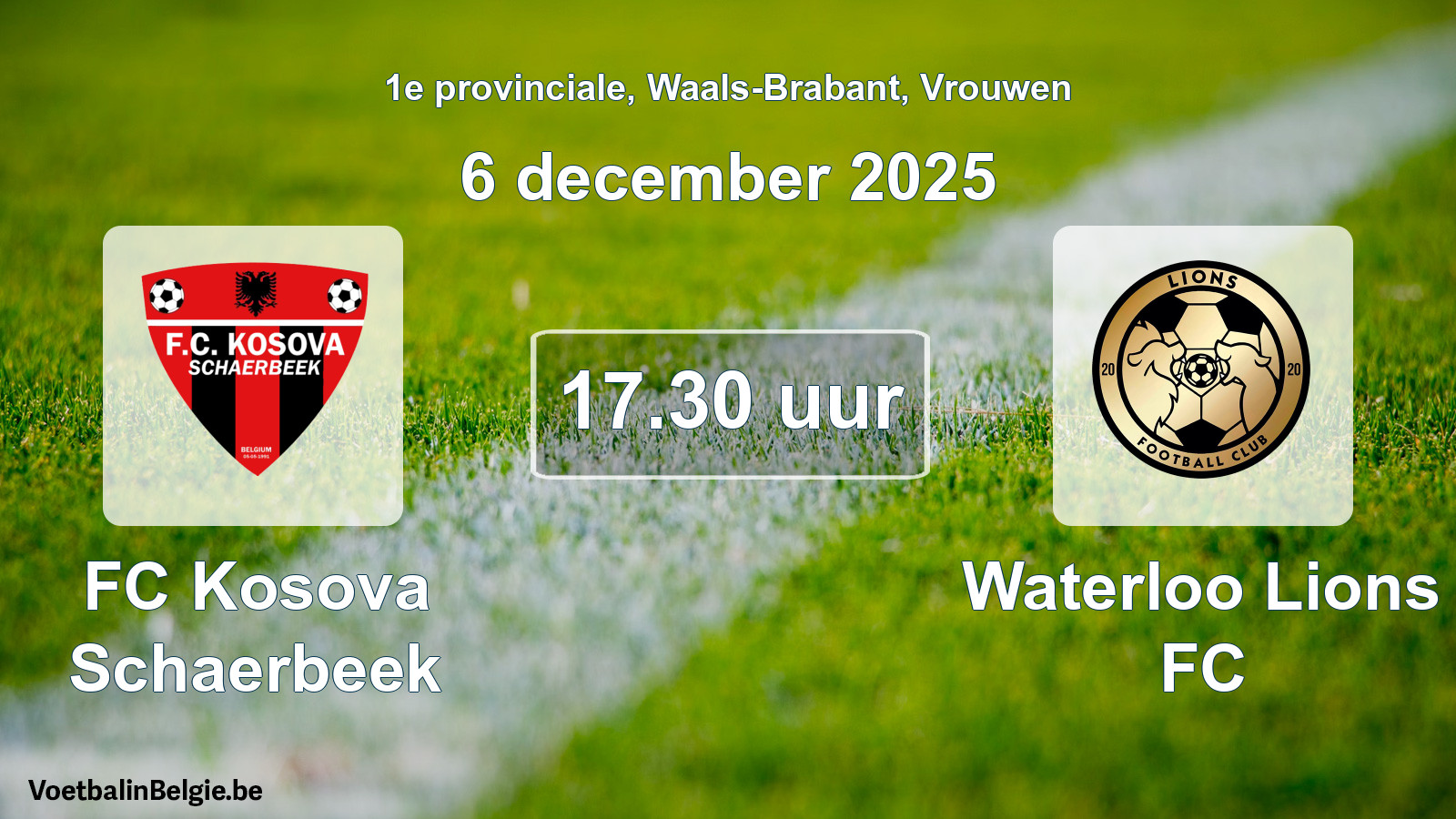 Scheduled match women football: FC Kosova Schaerbeek - Waterloo Lions FC (6 December 2025)