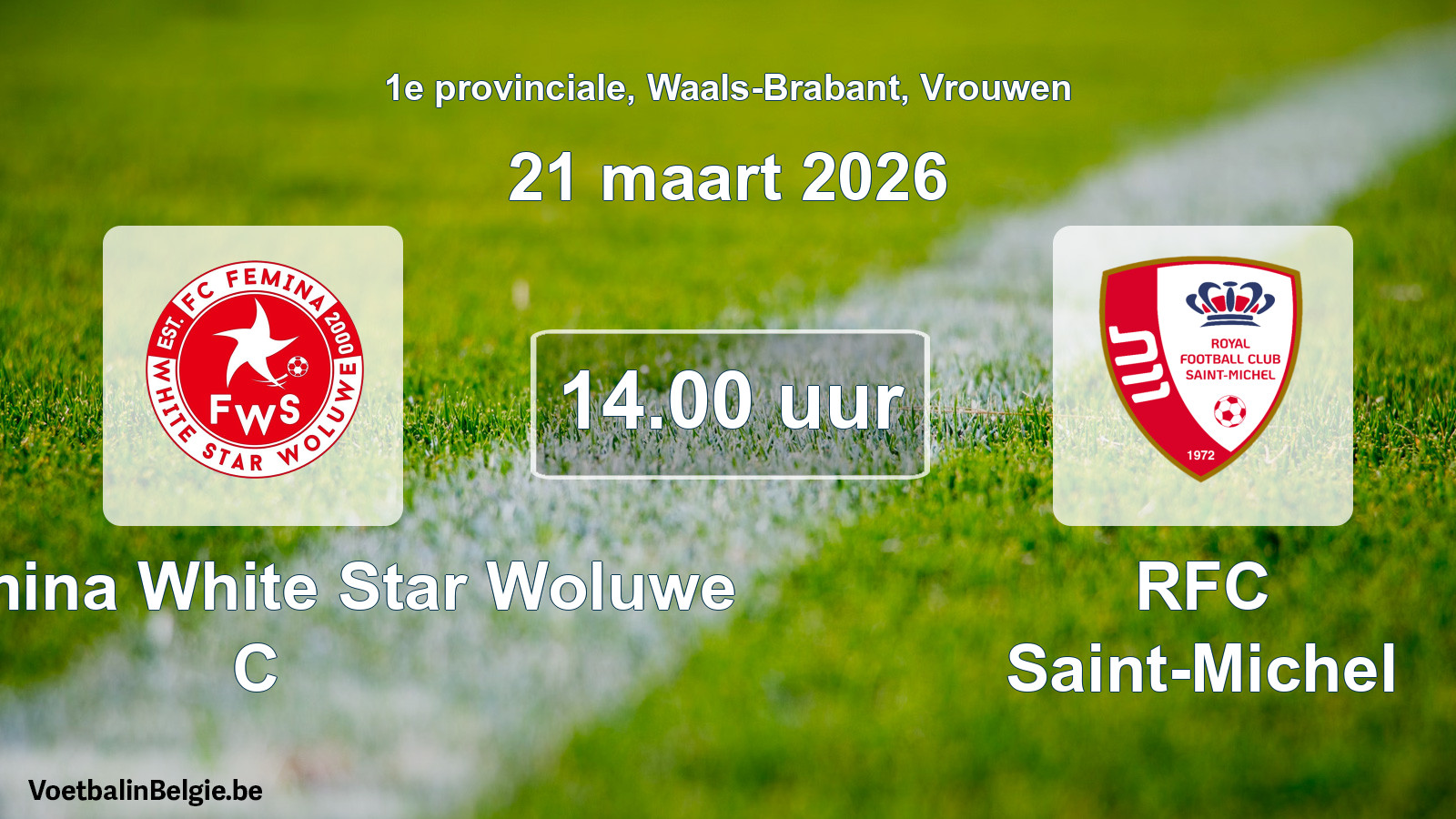 Geplantes Spiel frauen-Fußball: FC Fémina White Star Woluwe C - RFC Saint-Michel (21 März 2026)
