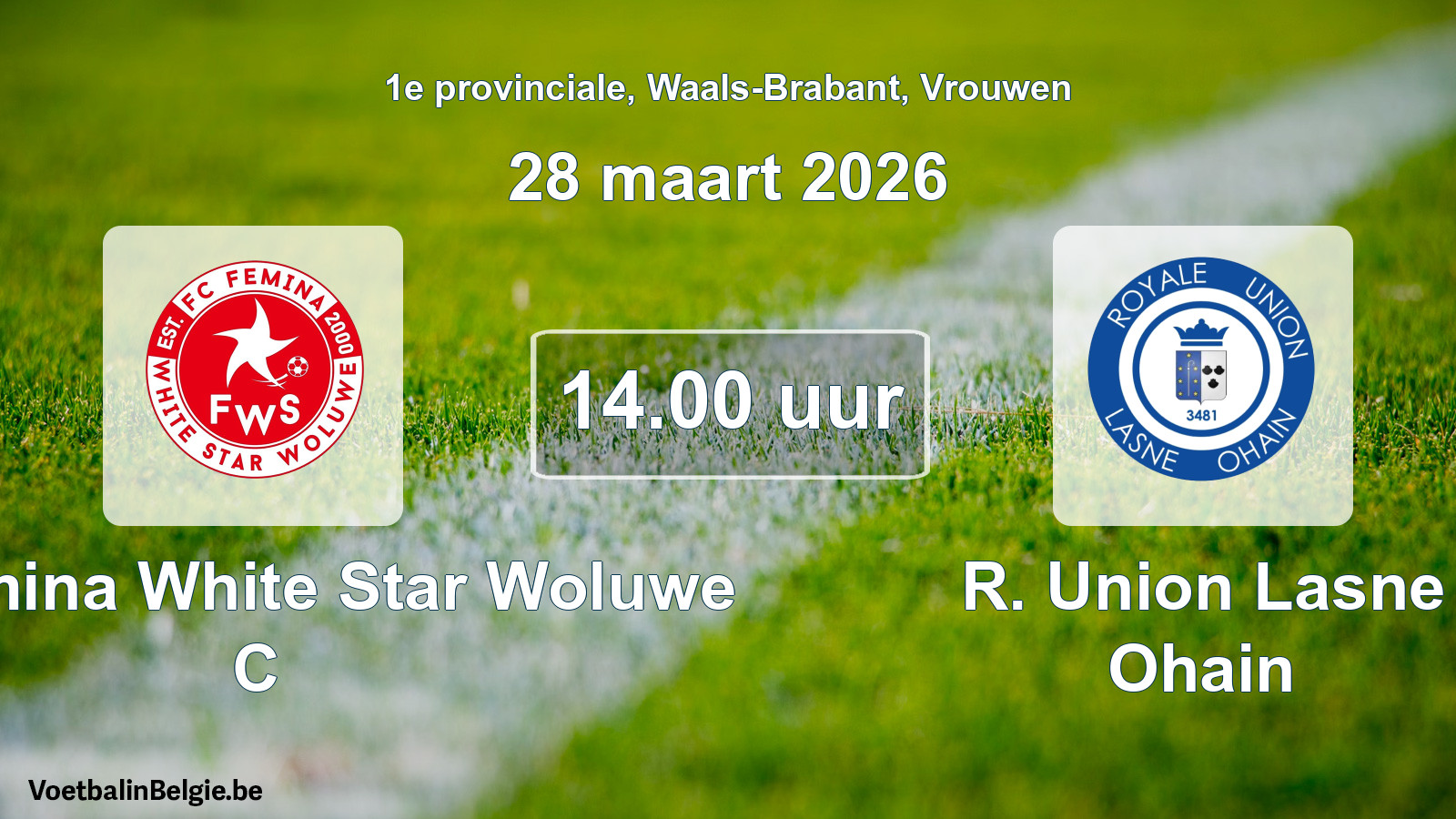 Match prévu football femmes: FC Fémina White Star Woluwe C - R. Union Lasne Ohain (28 mars 2026)