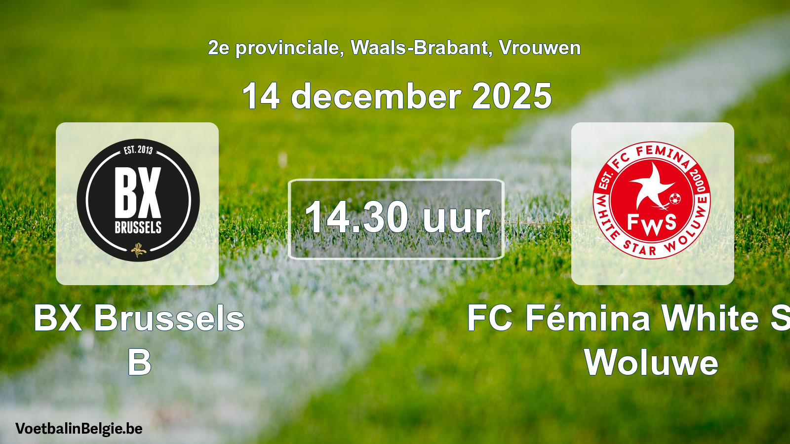 Geplantes Spiel frauen-Fußball: BX Brussels B - FC Fémina White Star Woluwe (14 Dezember 2025)