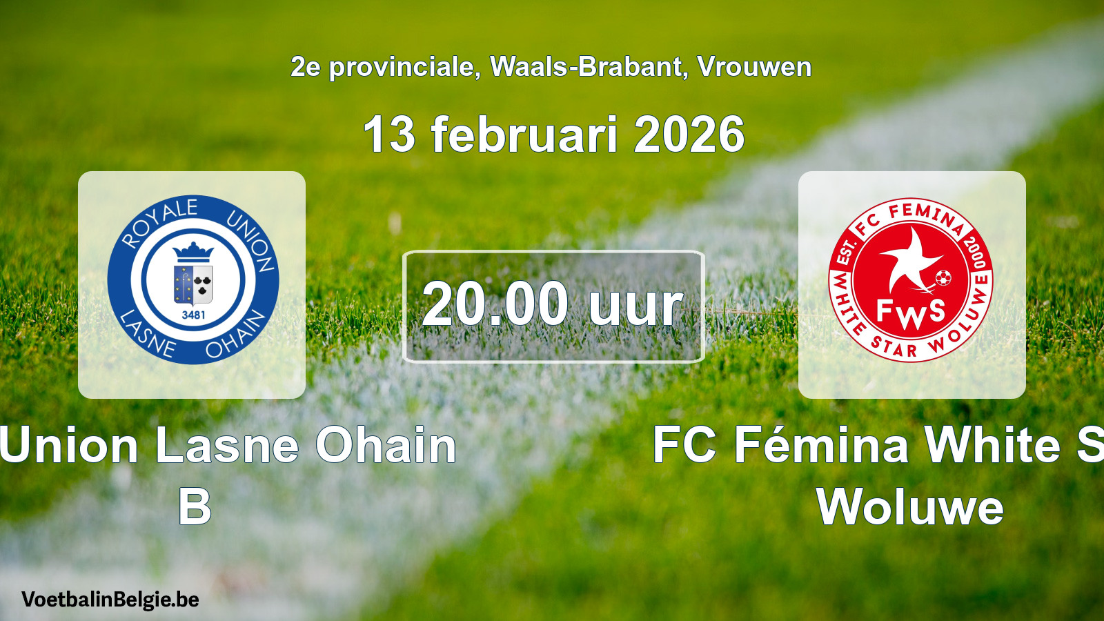 Geplande wedstrijd vrouwenvoetbal: R. Union Lasne Ohain B - FC Fémina White Star Woluwe (13 februari 2026)