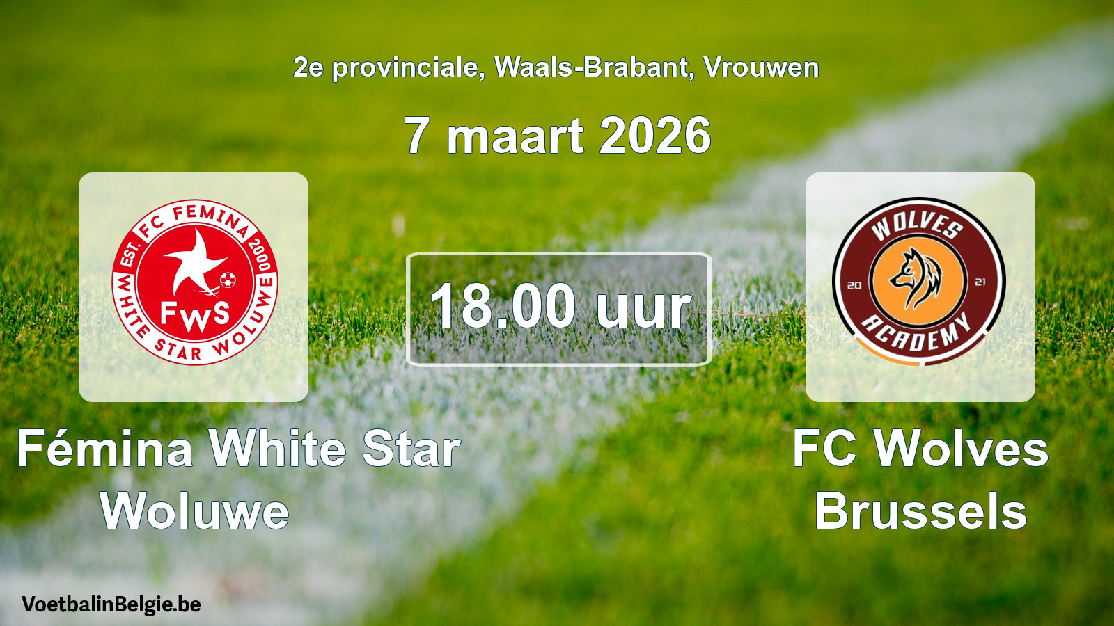 Geplantes Spiel frauen-Fußball: FC Fémina White Star Woluwe - FC Wolves Brussels (7 März 2026)