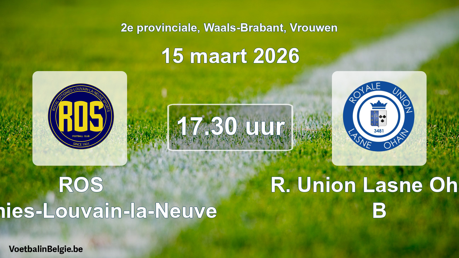 Scheduled match women football: ROS Ottignies-Louvain-la-Neuve - R. Union Lasne Ohain B (15 March 2026)