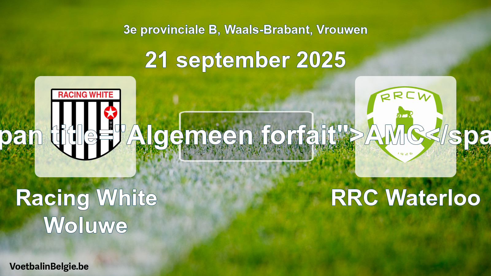 Algemeen forfait: Racing White Woluwe - RRC Waterloo (21 september 2025)