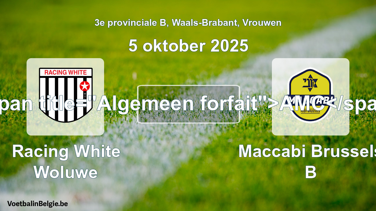 Algemeen forfait: Racing White Woluwe - Maccabi Brussels B (5 oktober 2025)