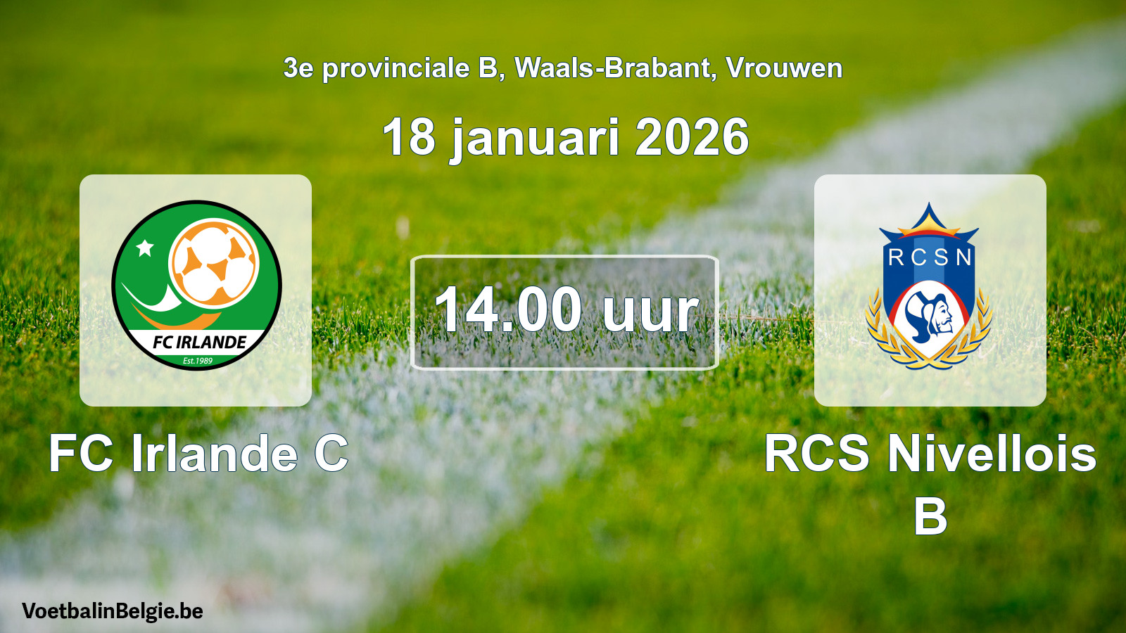 Scheduled match women football: FC Irlande C - RCS Nivellois B (18 January 2026)
