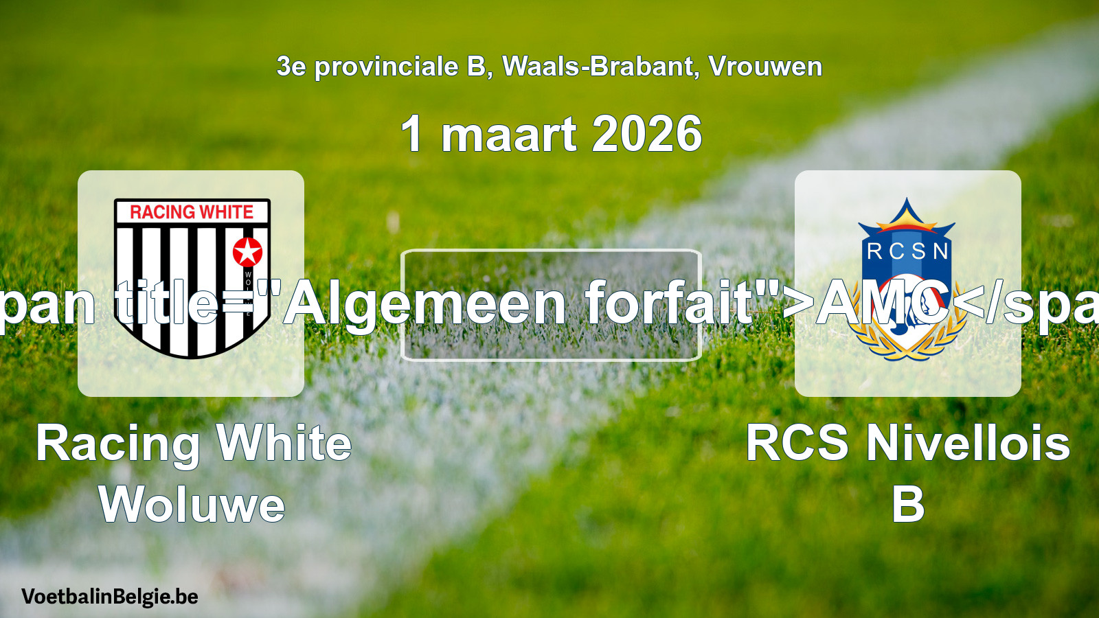 General forfeit: Racing White Woluwe - RCS Nivellois B (1 March 2026)