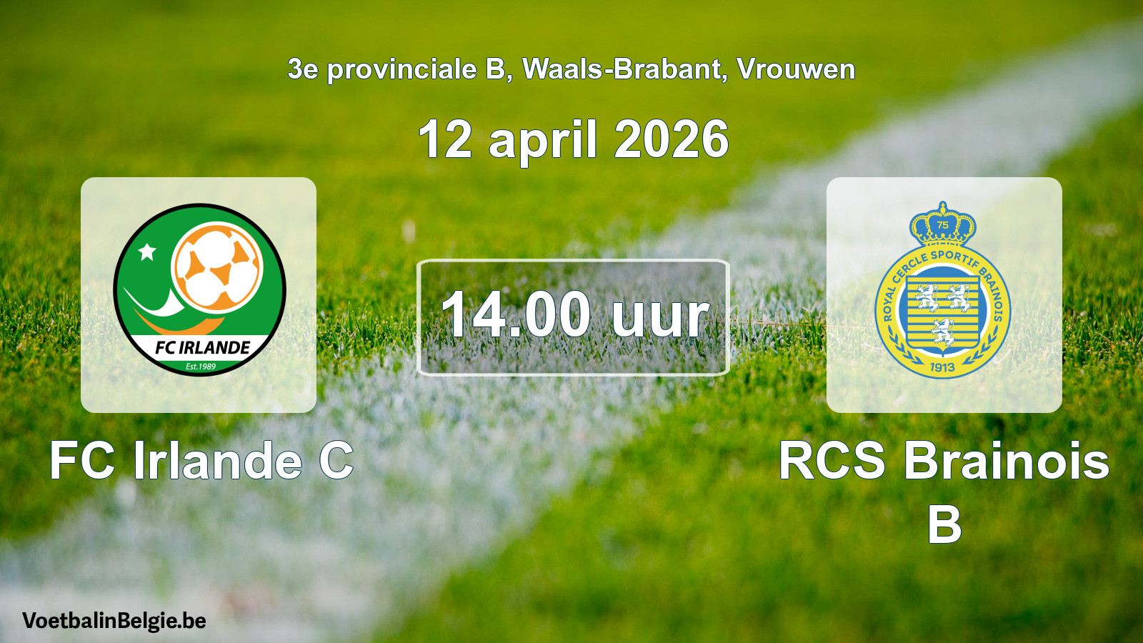 Scheduled match women football: FC Irlande C - RCS Brainois B (12 April 2026)