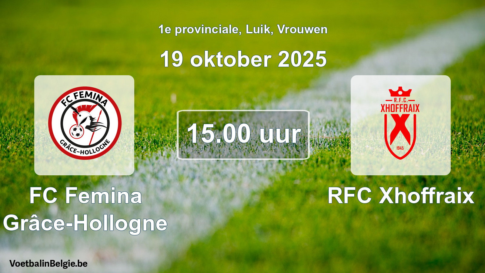 Scheduled match women football: FC Femina Grâce-Hollogne - RFC Xhoffraix (19 October 2025)