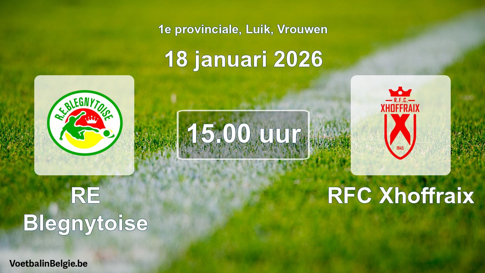 Match prévu football femmes: RE Blegnytoise - RFC Xhoffraix (18 janvier 2026)