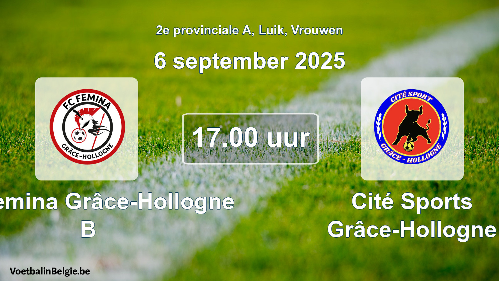Geplantes Spiel frauen-Fußball: FC Femina Grâce-Hollogne B - Cité Sports Grâce-Hollogne (6 September 2025)