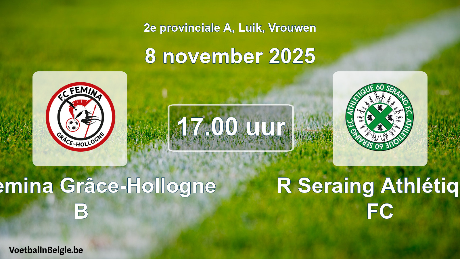 Geplantes Spiel frauen-Fußball: FC Femina Grâce-Hollogne B - R Seraing Athlétique FC (8 November 2025)