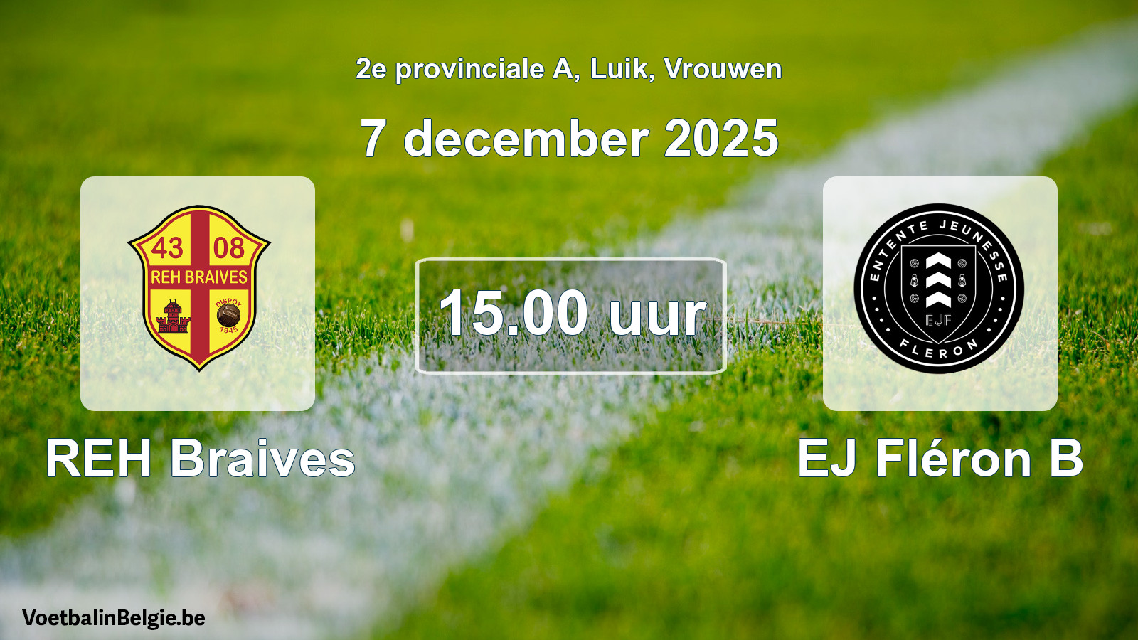 Geplantes Spiel frauen-Fußball: REH Braives - EJ Fléron B (7 Dezember 2025)