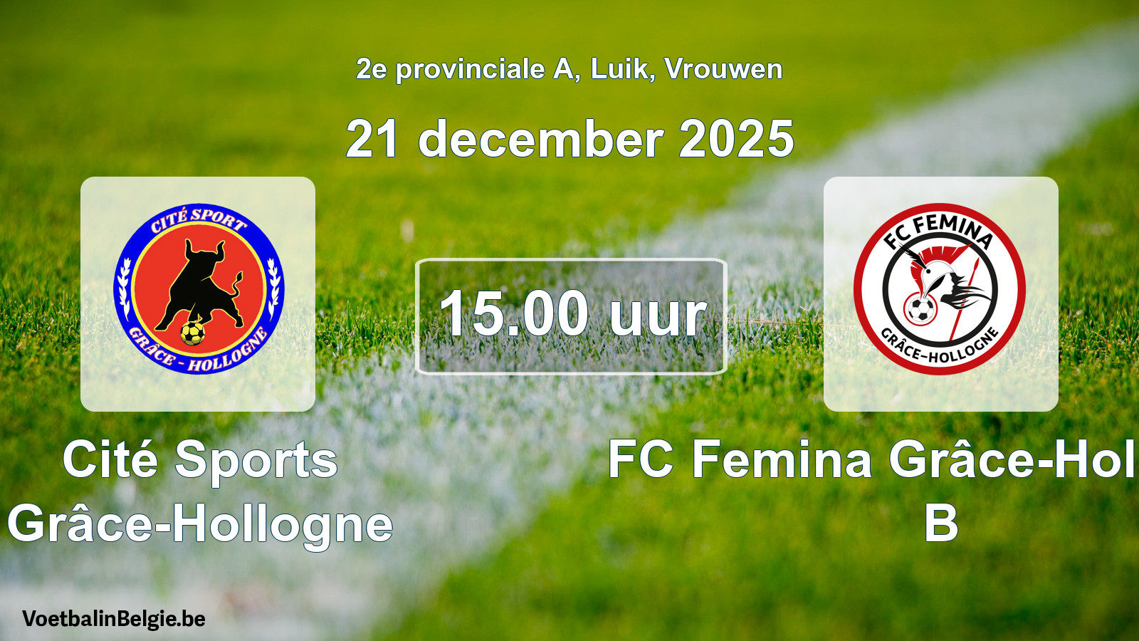 Geplantes Spiel frauen-Fußball: Cité Sports Grâce-Hollogne - FC Femina Grâce-Hollogne B (21 Dezember 2025)