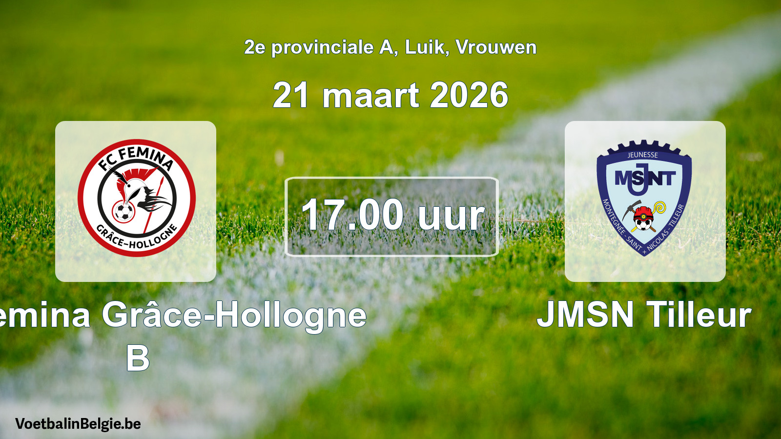 Scheduled match women football: FC Femina Grâce-Hollogne B - JMSN Tilleur (21 March 2026)