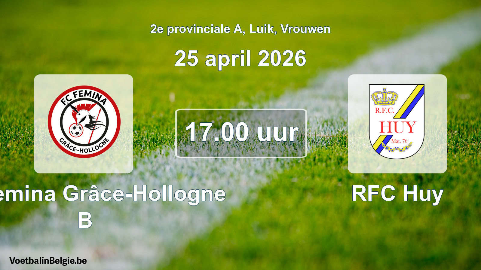 Scheduled match women football: FC Femina Grâce-Hollogne B - RFC Huy (25 April 2026)