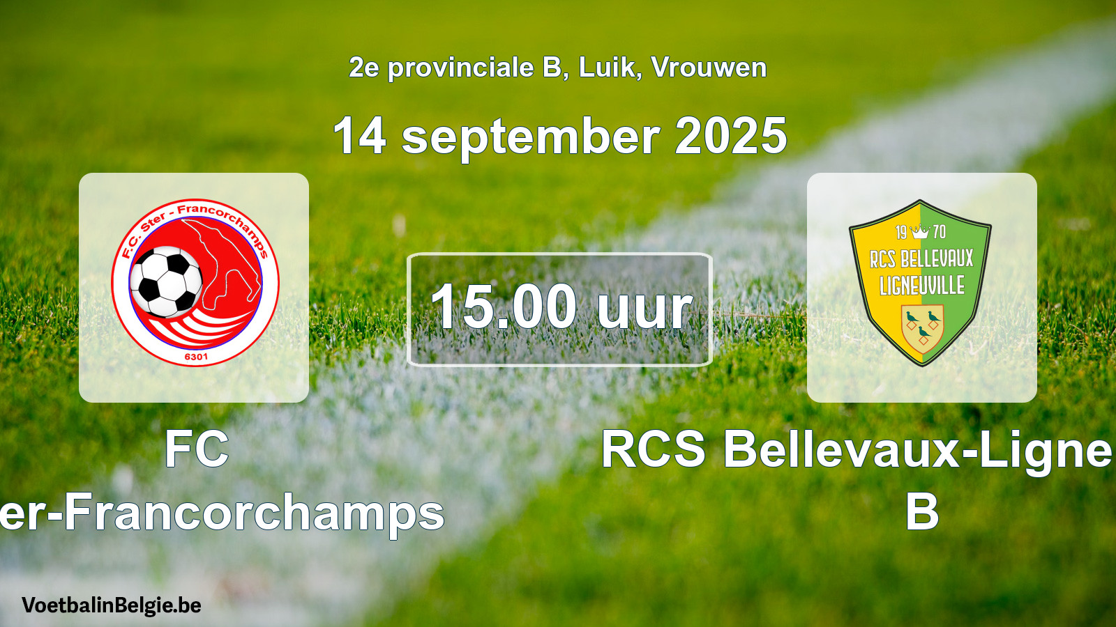 Geplantes Spiel frauen-Fußball: FC Ster-Francorchamps - RCS Bellevaux-Ligneuville B (14 September 2025)