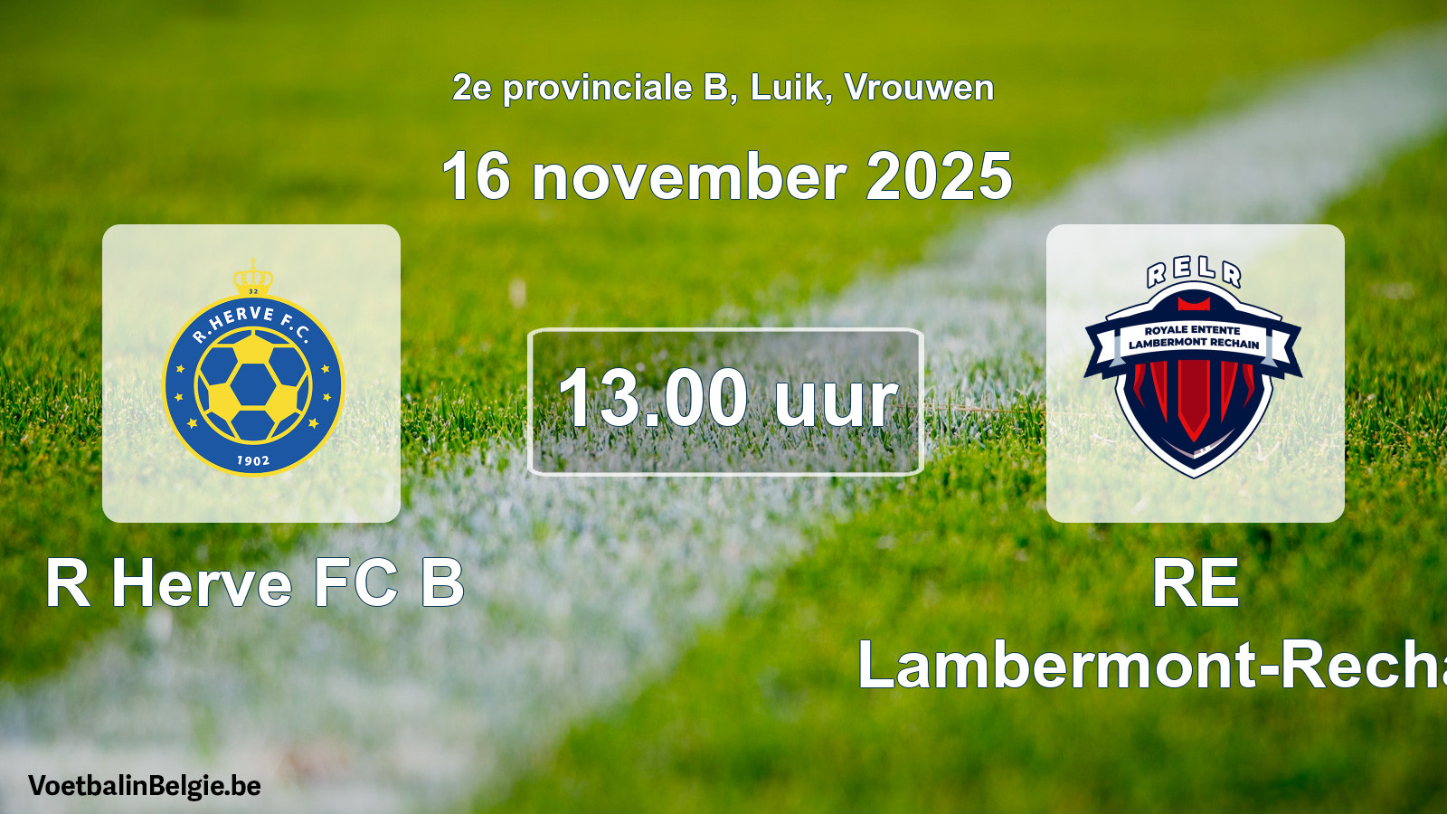 Scheduled match women football: R Herve FC B - RE Lambermont-Rechain (16 November 2025)