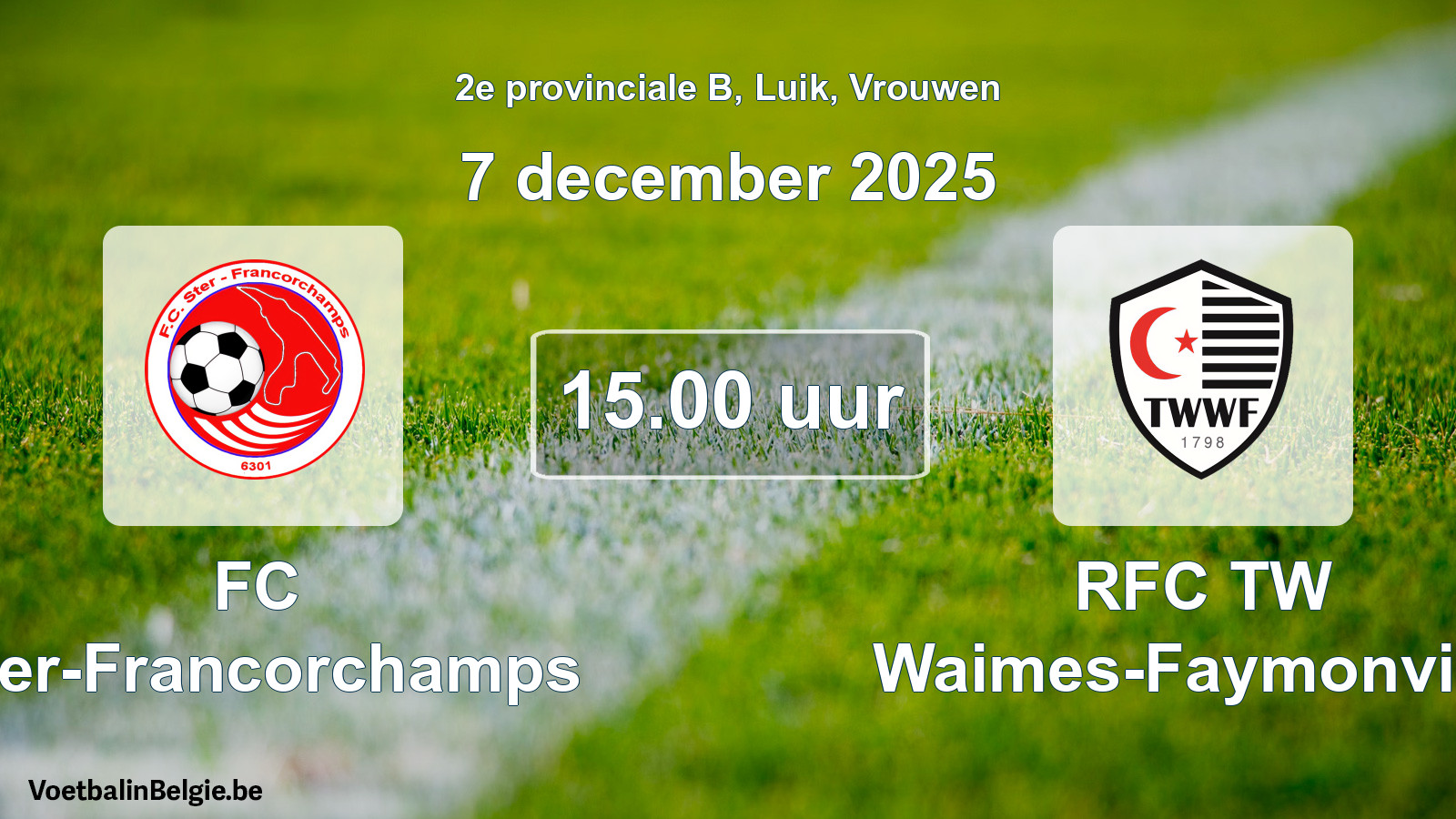 Scheduled match women football: FC Ster-Francorchamps - RFC TW Waimes-Faymonville (7 December 2025)