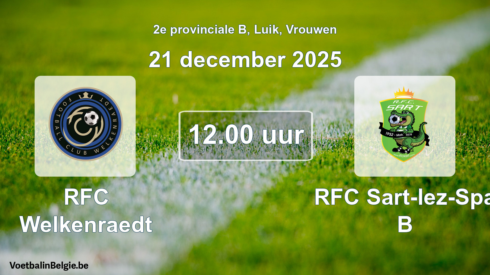 Scheduled match women football: RFC Welkenraedt - RFC Sart-lez-Spa B (21 December 2025)