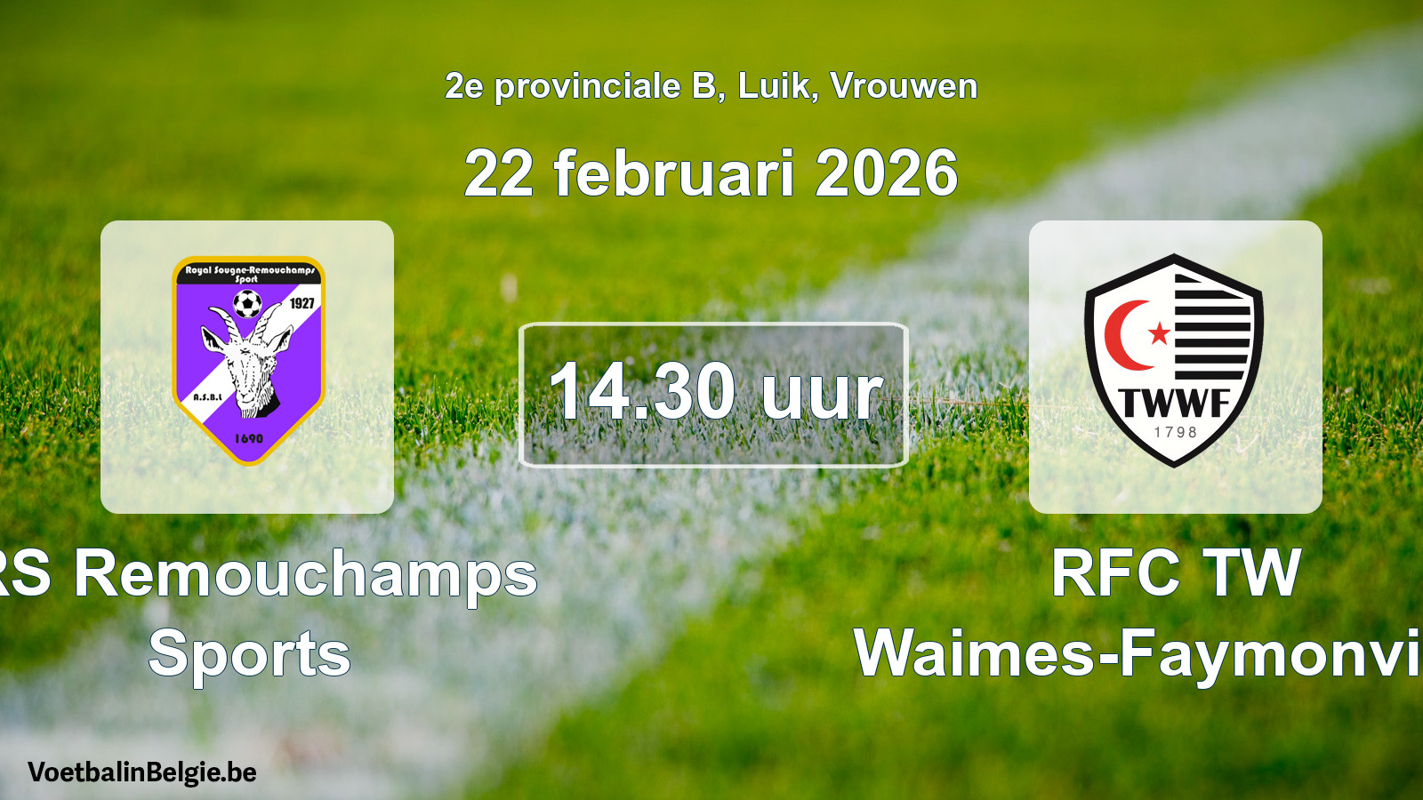 Scheduled match women football: RS Remouchamps Sports - RFC TW Waimes-Faymonville (22 February 2026)