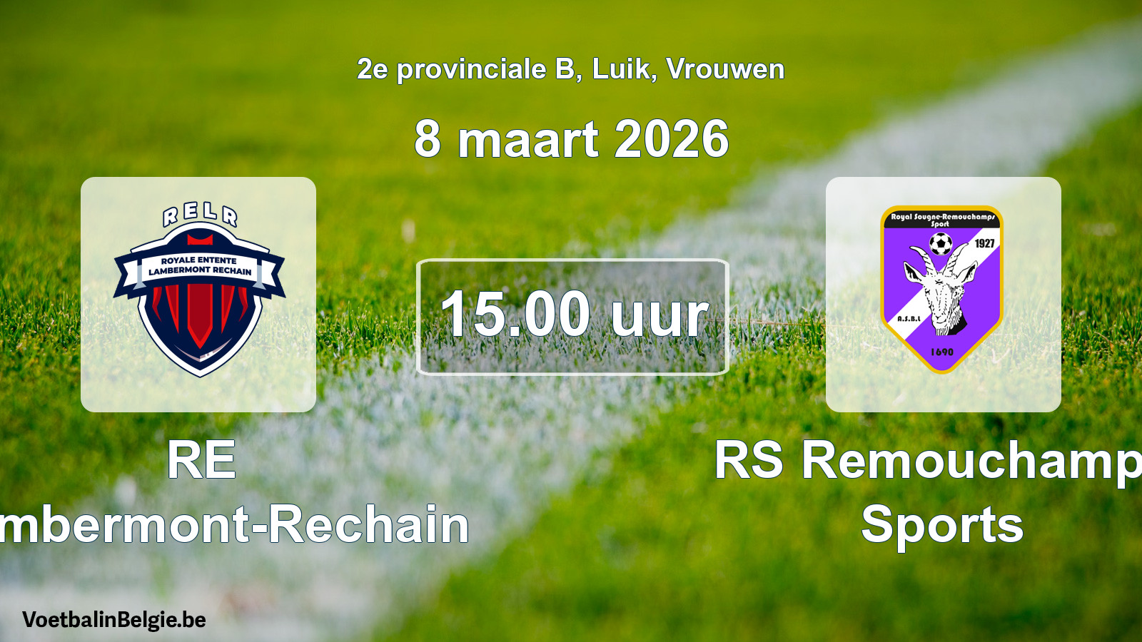 Scheduled match women football: RE Lambermont-Rechain - RS Remouchamps Sports (8 March 2026)